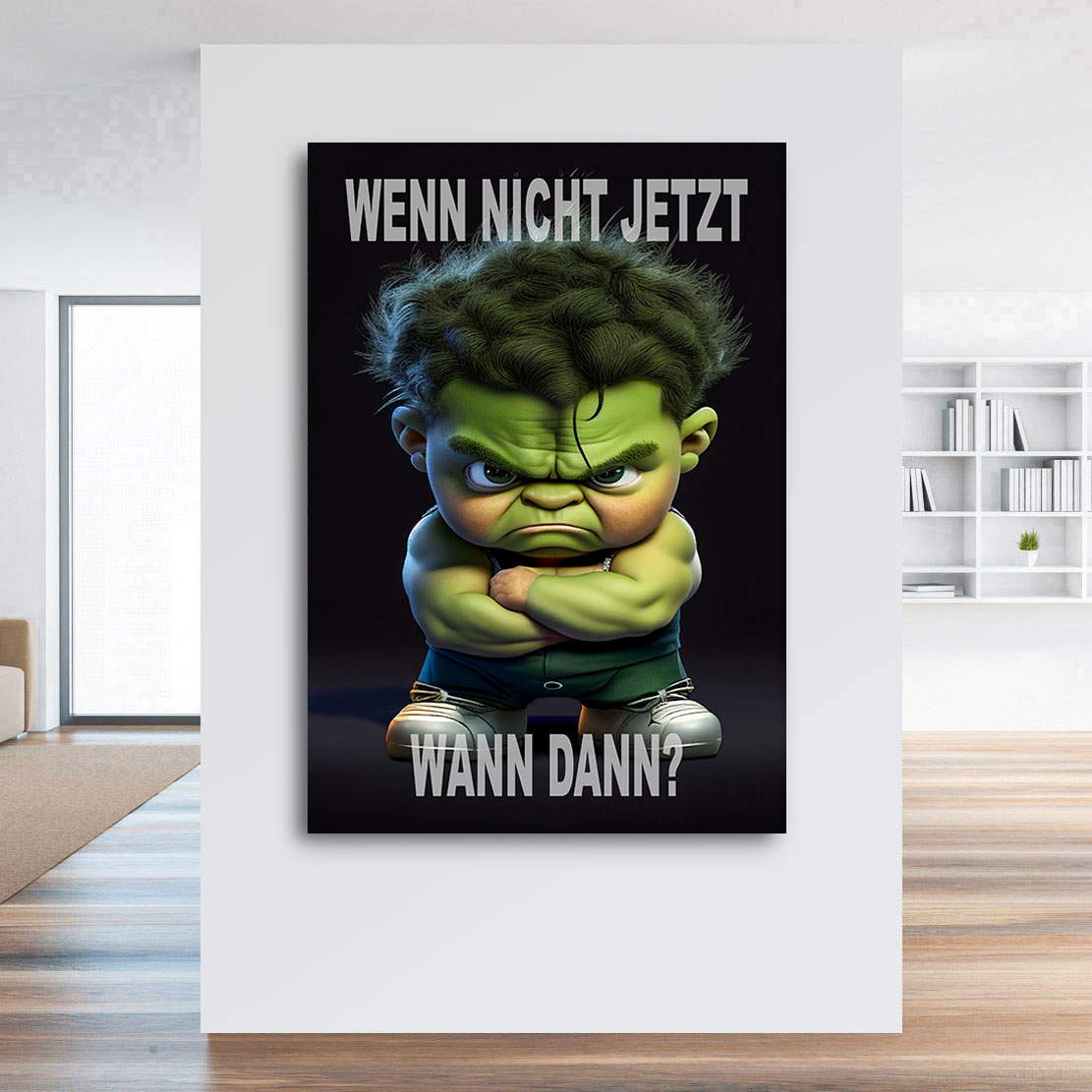 Motivations Leinwandbild Kleiner Hulk - Wenn nicht jetzt, wann dann?